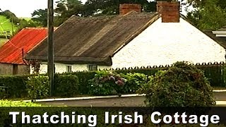 Thatching a Traditional Irish Cottage ✓ ✓ [upl. by Sidney752]