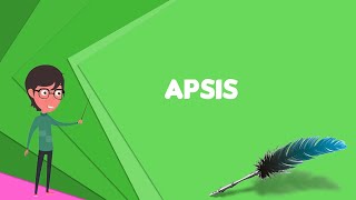 What is Apsis Explain Apsis Define Apsis Meaning of Apsis [upl. by Oloap]