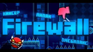 FIREWALL  Очень КАНСЕРНЫЙ инсейн демон  Geometry Dash [upl. by Arakal]