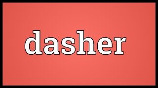 Dasher Meaning [upl. by Hujsak]