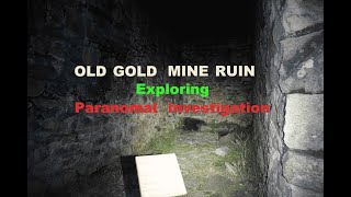 OLD GOLD MINE RUINS  HISTORY AND GHOST HUNT [upl. by Assirak]