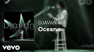 Djavan  Oceano Ao Vivo Áudio Oficial [upl. by Gosnell]