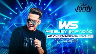 WESLEY SAFADAO exclusivo Ao Vivo Em Morada Nova  CE  JORDY PRODUCOES [upl. by Wrennie]