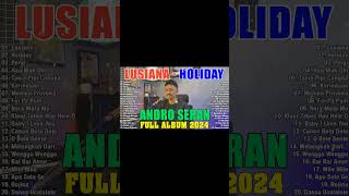 LUSIANA x HOLIDAY  ANDRO SERAN FULL ALBUM TERBARU 2024 💖 LAGU DANSA KIZOMBA TERBARU 2024 [upl. by Venu]