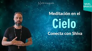 Meditación en el Cielo con música  Conecta con Shiva  Mantras 5 Elementos 36 [upl. by Anomis708]