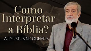 Como Interpretar a Bíblia  Augustus Nicodemus [upl. by Aiyram]