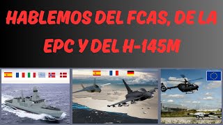 Hablemos del FCAS de la Corbeta de Patrulla europea y del H145M [upl. by Ackley]