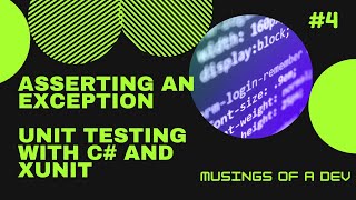 How to Assert Exceptions  Unit Testing With C And XUnit  4 [upl. by Ainitsirk]