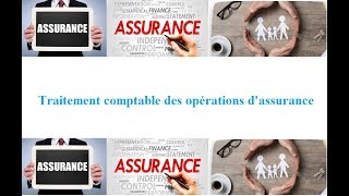 Assurance Traitement comptable des opérations dassurance [upl. by Aramois264]