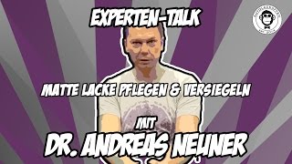 Mattlacke Pflegen amp Versiegeln  Dr Andreas Neuner  AUTOLACKAFFEN  AutopflegeExpertenTalk6 [upl. by Nisaj]