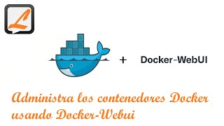 Administra los contenedores Docker usando Docker Webui [upl. by Orrocos]