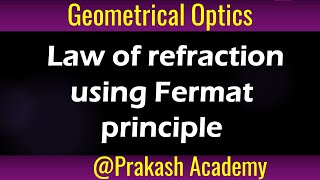 Law of refraction using Fermat principle I Geometrical Optics [upl. by Mundt]