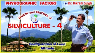 Silviculture 4 Locality factor Physiographic  Configuration of land amp Altitude by Bikram Singh [upl. by Georgiana]