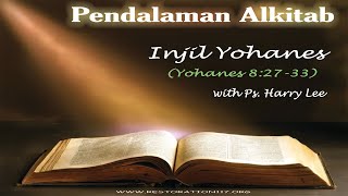 Pendalaman Alkitab Injil Yohanes 827 33 [upl. by Maxantia]