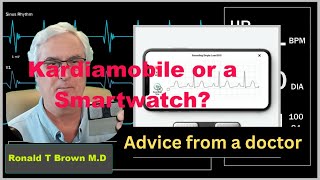 Protecting your heart KardiaMobile or a Smartwatch Advice from a Physician [upl. by Gibbs135]