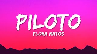 Flora Matos  Piloto Lyrics [upl. by Resneps]