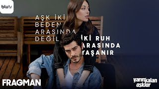 Yarım Kalan Aşklar  10 Eylül’de Sadece BluTV’de [upl. by Helfant964]