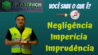 DDS Segurança do Trabalho → O que é Negligência Imperícia e Imprudência [upl. by Uriisa758]