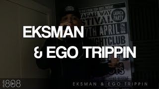 Eksman amp Ego Trippin Full Set [upl. by Elokyn]