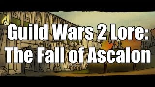 Guild Wars 2 Lore The Fall of Ascalon [upl. by Wallie260]