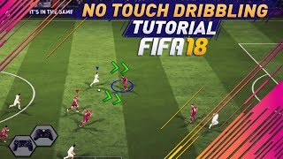 FIFA 18 NEW NO TOUCH DRIBBLING TUTORIAL  SPECIAL DRIBBLING TECHNIQUE  TIPS amp TRICKS [upl. by Meil242]