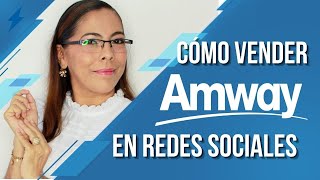 🔥COMO VENDER TU NEGOCIO AMWAY EN INTERNET Y REDES SOCIALESComo vender NUTRILITE negociomultinivel [upl. by Egan557]