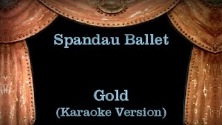 Spandau Ballet  Gold  Lyrics Karaoke Version [upl. by Miller]