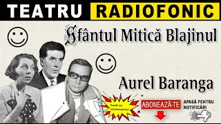 Aurel Baranga  Sfantul Mitica Blajinul  Teatru radiofonic [upl. by Attenev128]