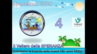 QUARESIMA 2018 QUARTA DOMENICA IL VELIERO DELLA SPERANZA CATECHESI PER RAGAZZI 7 10 ANNI [upl. by Aneloj]