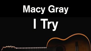 I Try  Macy Gray Acoustic Karaoke [upl. by Tala]