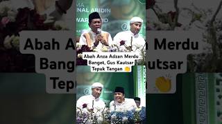 Reaksi gus Kautsar ketika Abah Anza adzan 😱 khanwarzahid guskautsar habibbidin abahanza [upl. by Deeyn590]