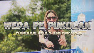 WEDA PE PUKULAN  ENEY PRAYLA X YOSUAKALAPIS [upl. by Kcirddes776]