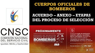 CUERPOS OFICIALES DE BOMBEROS 2023  ACUERDO  ANEXO  ETAPAS EL PROCESO DE SELECCIÓN [upl. by Kassity]