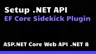 Setup API with EF Core Sidekick Plugin in NET Full CRUD functionality [upl. by Assed]