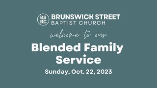 Blended Family Service  Oct 22 2023  Brunswick Street Baptist Church [upl. by Anerda]