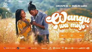 Omari K Ft Balo Lizo  Wangu Wa Moyo Official Audio [upl. by Netsew]