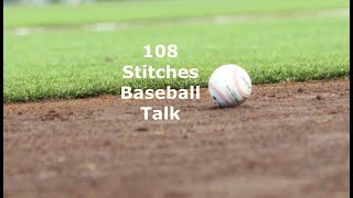 108 Stitches Baseball Talk Playoffs and Payroll [upl. by Elinore]