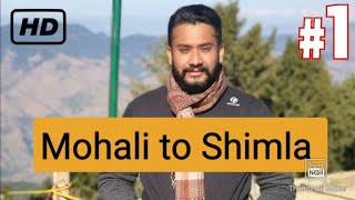 MOHALI TO SHIMLA in 2 minutes video  Mohali to Shimla to Kufri  Amazing journey [upl. by Georgette]