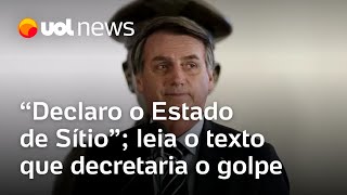 Declaro o Estado de Sítio veja a íntegra de texto que decretaria golpe de Estado sob Bolsonaro [upl. by Braeunig711]