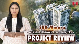 Project Review SBR Minara WhitefieldHoskote Road Bengaluru [upl. by Hatty]