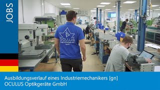 Ausbildungsverlauf eines Industriemechanikers gn  Feingerätebau  OCULUS Optikgeräte GmbH [upl. by Oniuqa]