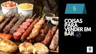 5 COISAS PARA VENDER EM BAR [upl. by Ballman]