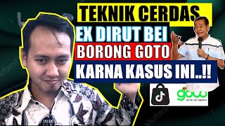 TERBONGKAR TEKNIS CERDAS EX DIRUT BEI BORONG SAHAM GOTO KARNA KASUS INIGINI STRATEGINYA goto [upl. by Mandy]