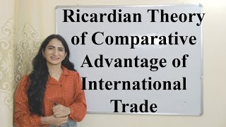 Ricardian Theory of Comparative Advantage of International Trade [upl. by Erik]