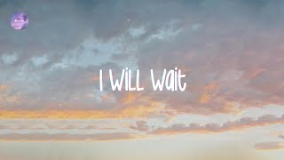 Mumford amp Sons  I Will Wait Lyrics [upl. by Auqinal]