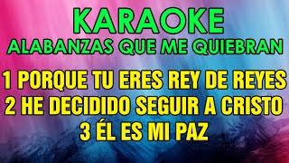 KARAOKE  PORQUE TU ERES REY DE REYES  HE DECIDIDO SEGUIR A CRISTO  ÉL ES MI PAZ [upl. by Asiak]