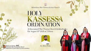 HOLY KASSESSA ORDINATION  DN BIBIN PHILIP  KOKKATHODU IMMANUEL MTC  140824  DSMC MEDIA [upl. by Llertnahs]