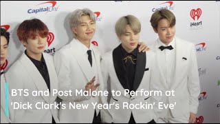 BTS and Post Malone to Perform at Dick Clarks New Years Rockin Eve [upl. by Enajaras]