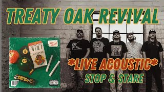 Stop amp Stare  Treaty Oak Revival LiveAcoustic [upl. by Diane432]