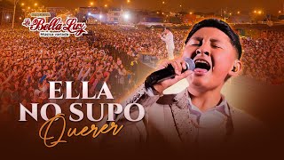 La Bella Luz  Ella No Supo Querer Video Oficial [upl. by Weyermann]